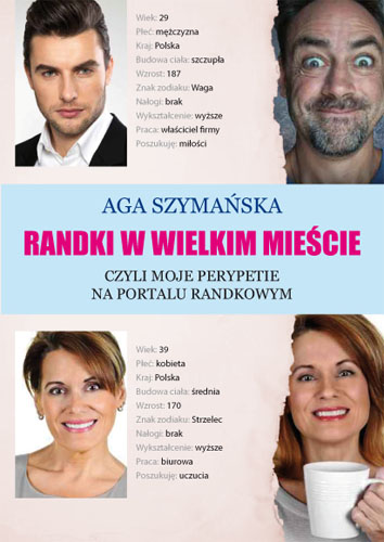 Aga Szymańska „Randki w wielkim mieście”